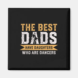 Aimant Les meilleurs papas ont des filles qui sont danseu