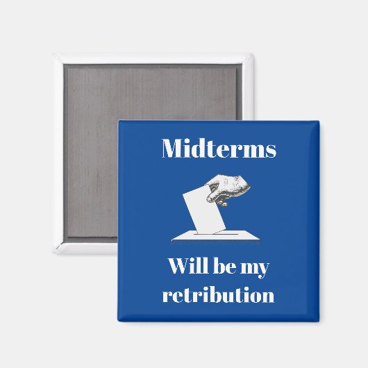 Aimant Les Midterms Seront Ma Rétribution (Recto/Verso)