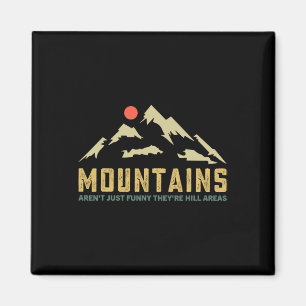 Aimant Les montagnes ne sont pas drôles, ce sont des zone