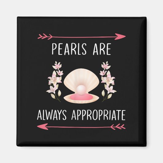 Aimant Les Perles Sont Toujours Appropriés Citation Clic  (Devant)