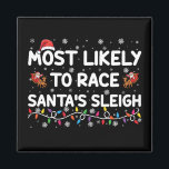 Aimant Les Plus Probables À La Course Santas Sleigh Noël<br><div class="desc">Les Plus Probables À La Course Santas Sleigh Noël De Famille</div>