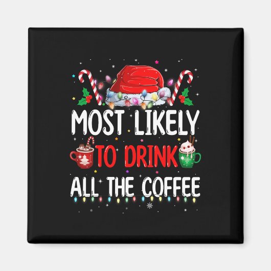 Aimant Les Plus Probables De Boire Tout Le Café Funny Fam (Devant)