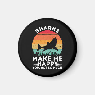 Aimant Les requins me rendent heureux, vous pas tant que