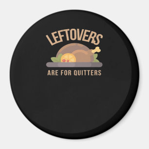 Aimant Les Restes Sont Pour Les Quitters, Noël, Thanksgiv