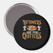 Aimant Les Restes Sont Pour Les Quitters Pour Thanksgivin (Recto/Verso)