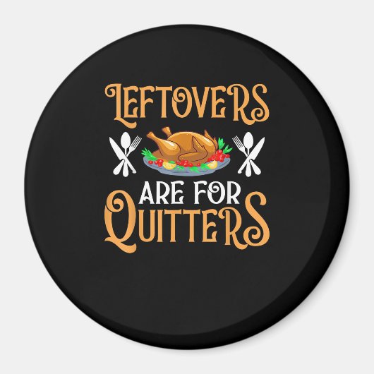Aimant Les Restes Sont Pour Les Quitters Pour Thanksgivin (Devant)
