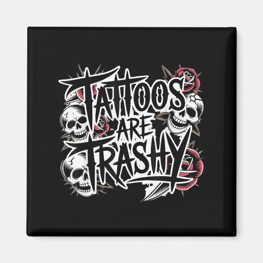 Aimant Les tatouages sont minables (Devant)
