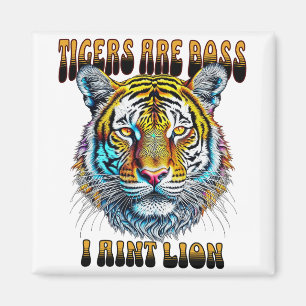 Aimant Les tigres sont les patrons   I Aint Lion