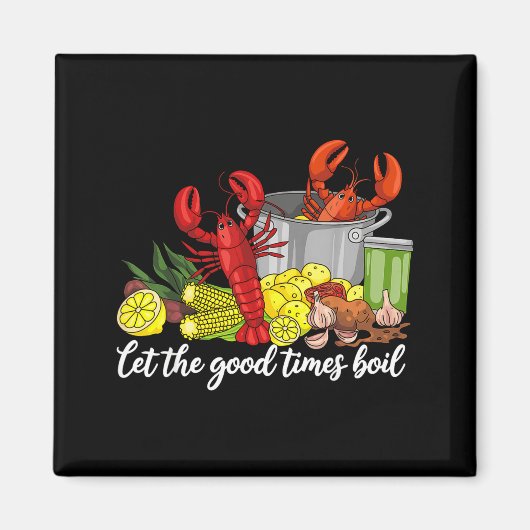 Aimant Let The Good Times Boil Funny Crawfish Season Loui (Devant)