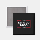 Aimant Let's Go Taco For Men Women Funny (Recto/Verso)