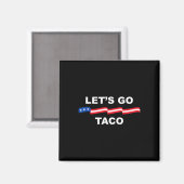 Aimant Let's Go Taco Funny Trump Always Chickens Out &#  (Recto/Verso)