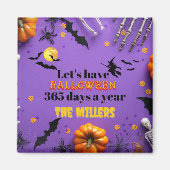 Aimant Let's Have Halloween 365 Days A Year (Devant)