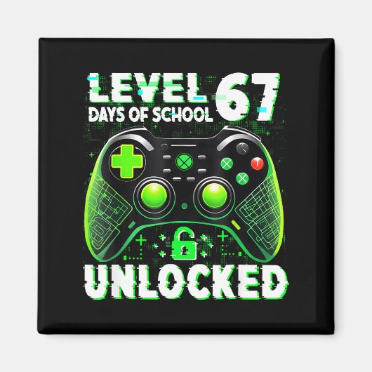 Aimant Level 67 Days Of School Unlocked Gamer Video Funny (Devant)