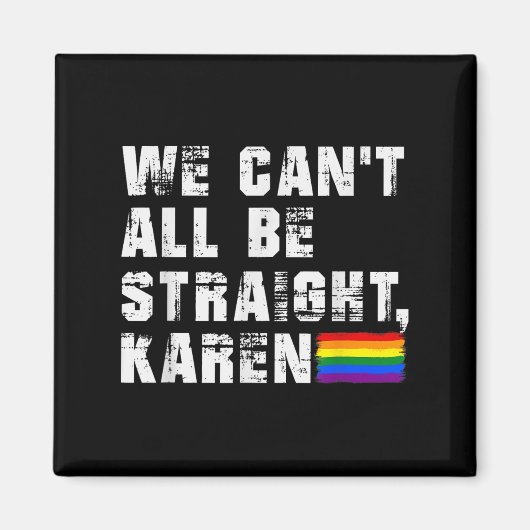 Aimant Lgbt Lesbian Pride Gay Pride Can't All Be Straight (Devant)