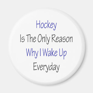 Aimant L'hockey est la seule raison pour laquelle je