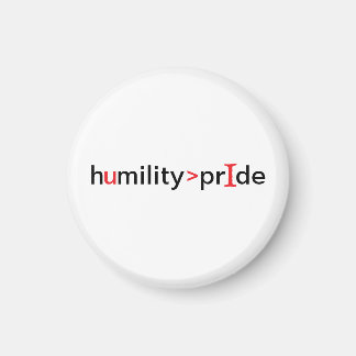 Aimant L'humilité est plus grande que la fierté