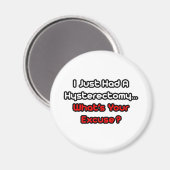 Aimant L'hystérectomie...Quelle est votre excuse ? (Recto/Verso)