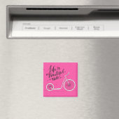 Aimant Life Is A Beautiful Ride Pink (In Situ (Lave-vaisselle))