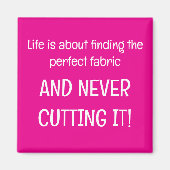 Aimant Life is about finding the perfect fabric (Devant)