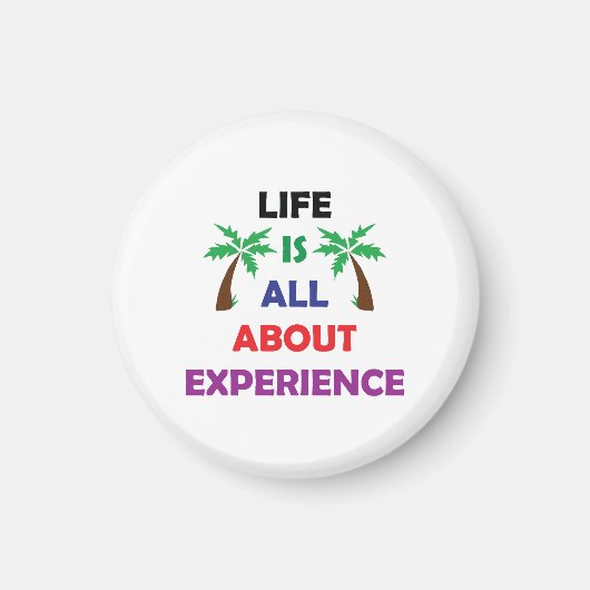 Aimant Life Is All About Experience Motivational Quote (Devant)