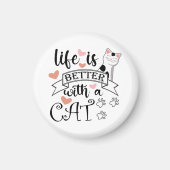 Aimant Life is Better With a Cat quote slogan (Devant)