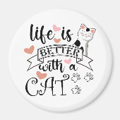 Aimant Life is Better With a Cat quote slogan (Devant)