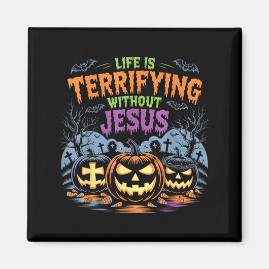 Aimant Life Is Terrifying Without Jesus Christian Hallowe (Devant)