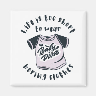 Aimant Life is too short to wear boring clothes