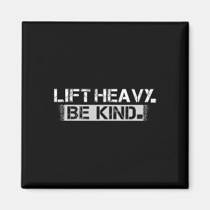 Aimant Lift Heavy Be Kind - Funny Poids Fitness W