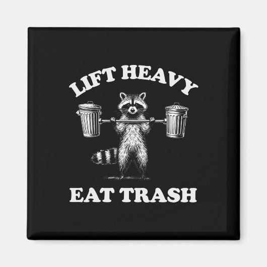 Aimant Lift Heavy Eat Trash Poids Lifting Funny Workout (Devant)