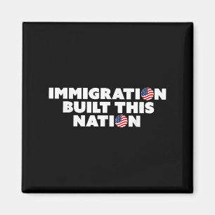 Aimant L'immigration a construit cette nation Pro Immigra