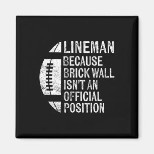 Aimant Lineman parce que Brick Wall n'est pas un poste of