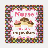 Aimant L'Infirmière Travaillera Pour Les Cupcakes (Devant)