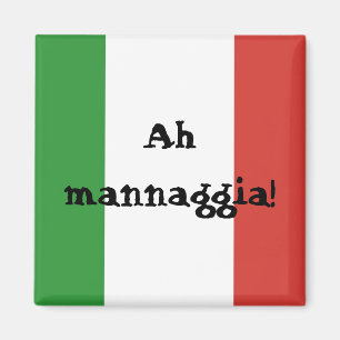 Aimant L'Italie - oh mannaggia !