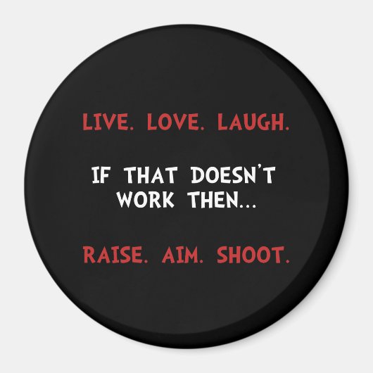 Aimant Live Laugh Shoot (Devant)