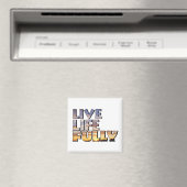 Aimant Live Life Fully Quote (In Situ (Lave-vaisselle))