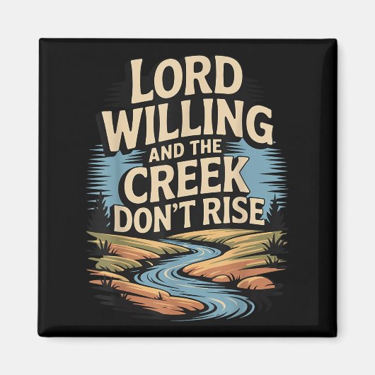 Aimant Lord Willing And The Creek Don' ; t T-shirt Ris (Devant)