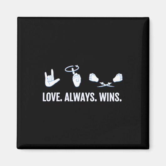 Aimant Love Always Wins ASL Deaf Aware Sign Language (Devant)