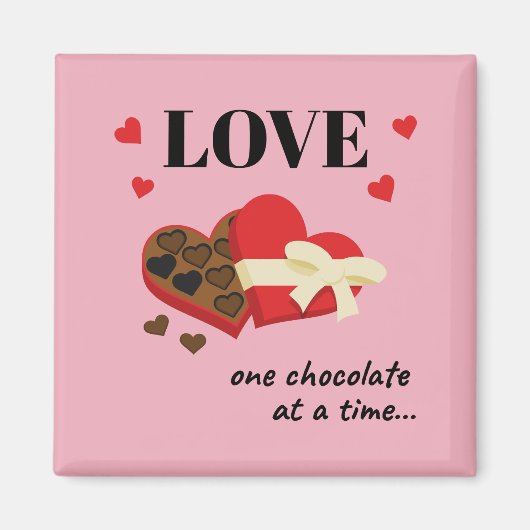 Aimant Love One Chocolate at a Time Drôle Citation (Devant)