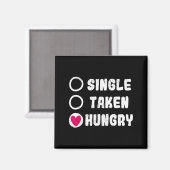 Aimant Love Valentines Day Food Single Taken Hungry  (Recto/Verso)
