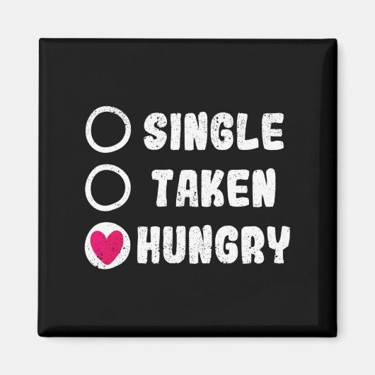 Aimant Love Valentines Day Food Single Taken Hungry  (Devant)