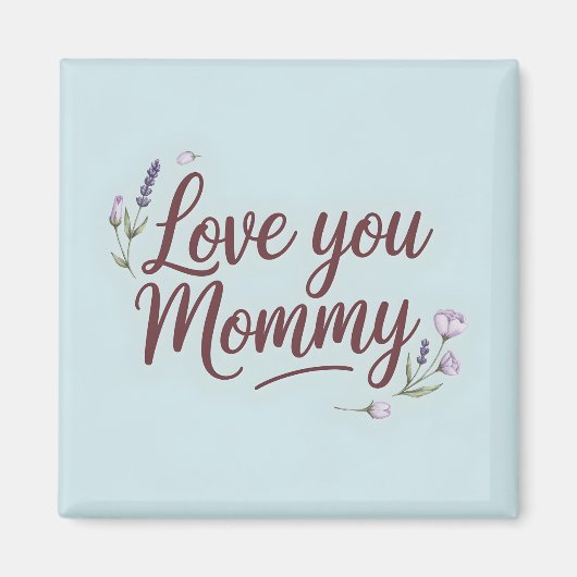 Aimant Love You Maman Élégant Script Floral (Devant)