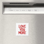 Aimant Love You More Minimal Heartfelt Design  (In Situ (Lave-vaisselle))