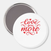 Aimant Love You More Modern Trend Design  (Recto/Verso)