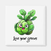 Aimant "Love Your Greens" Funny Brussels Sprout (Devant)