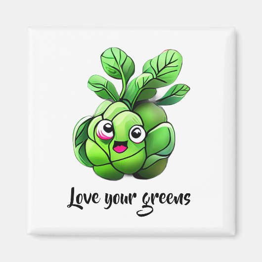 Aimant "Love Your Greens" Funny Brussels Sprout (Devant)