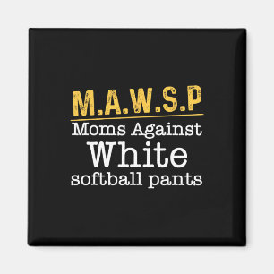 Aimant M.a.w.s.p Mères contre les pantalons blancs mous d