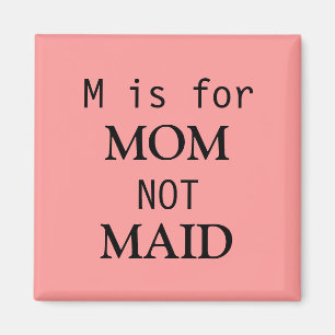 Aimant M est pour MOM et non pour l'aimant MAID