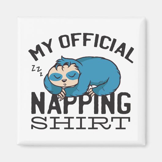 Aimant Ma chemise officielle de sieste - Paresseux endorm (Devant)