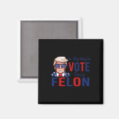 Aimant Ma Façon De Voter Pour Une Citation Drôle De Felon (Recto/Verso)